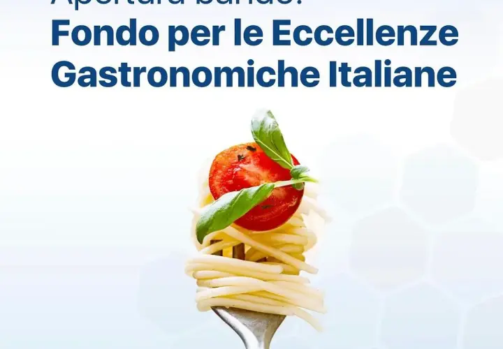 Fondo Eccellenze Gastronomiche: Ottieni 30.000€ a fondo perduto